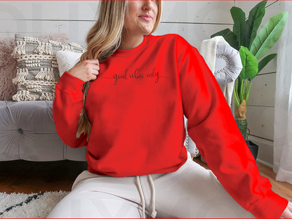 Good Vibes Only Simple Positive Lettering Design for Sweatshirt